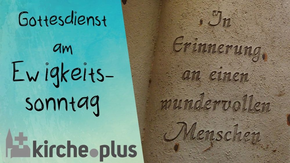 Livestream-Gottesdienst am Ewigkeitssonntag